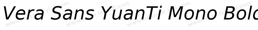 Vera Sans YuanTi Mono Bold Italic字体转换